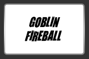 GOBLIN FIREBALL